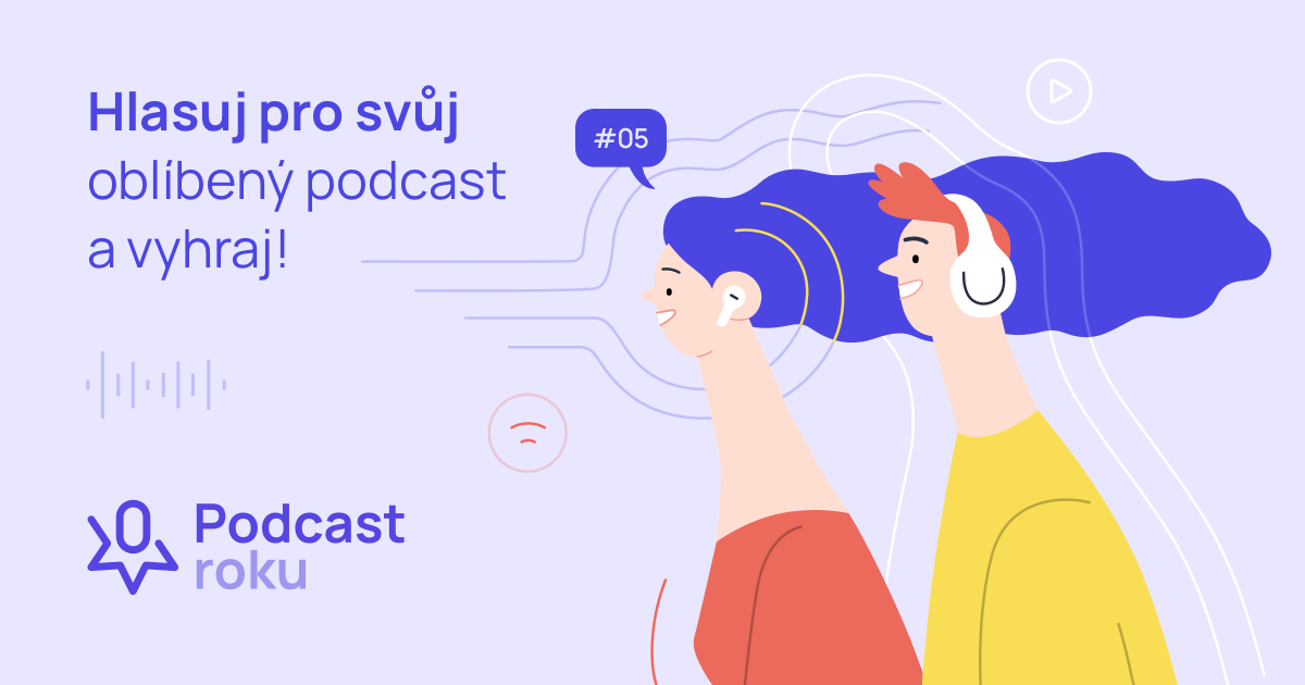 Podcast roku hlasujte v anketě o svůj nejoblíbenější podcast